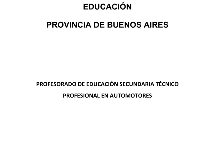 Diseño Curricular Profesorado de Educación Secundaria Técnico Profesional en Automotores – Provincia de Buenos Aires