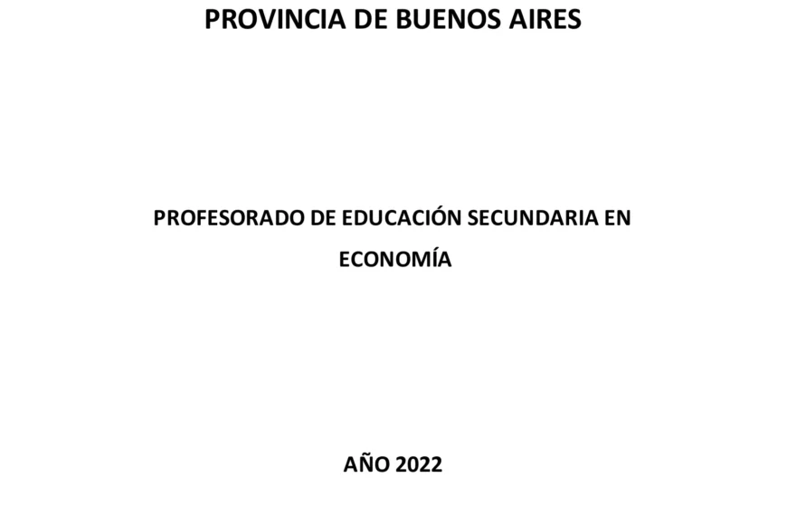 Diseño Curricular Profesorado de Educación Secundaria en Economía – Provincia de Buenos Aires