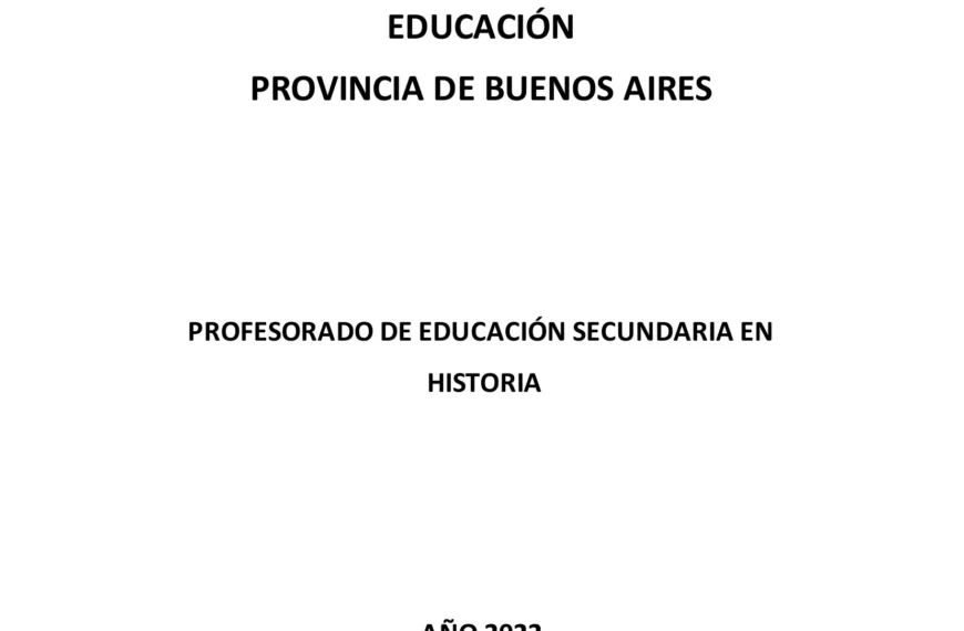 Diseño Curricular Profesorado de Educación Secundaria en Historia – Provincia de Buenos Aires